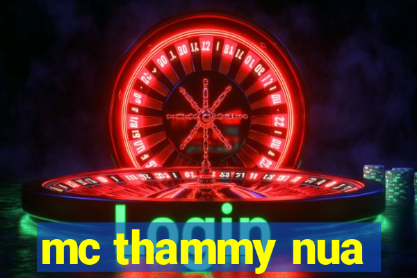 mc thammy nua